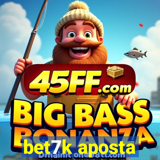 bet7k aposta